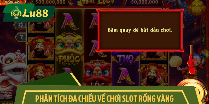 Mổ xẻ cách chơi nổ hũ Rồng vàng theo từng khía cạnh