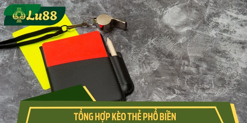 Tổng hợp kèo thẻ phổ biến
