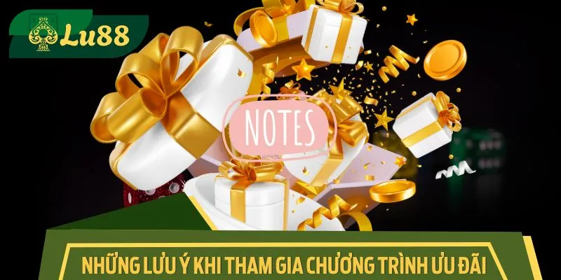 Những lưu ý nhỏ khi tham gia chương trình ưu đãi