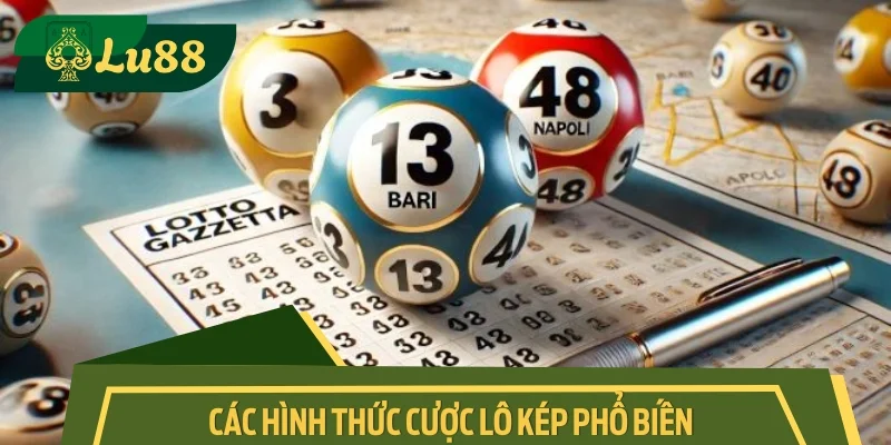 Các hình thức cược lô kép phổ biến