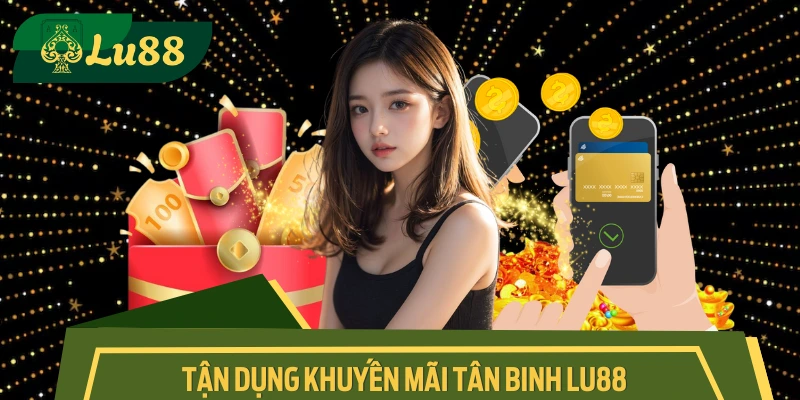 Tận dụng ưu đãi sẽ hỗ trợ phần vốn bạn bỏ ra