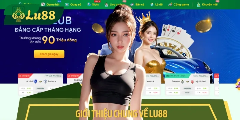 Lu88 ra đời nhằm đáp ứng mọi nhu cầu và mong đợi của game thủ