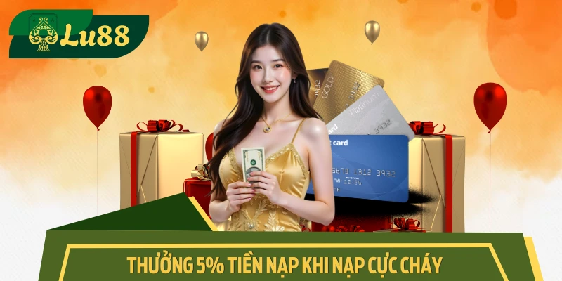 Giới thiệu chương trình thưởng 5% tiền nạp cực cháy cho người chơi 